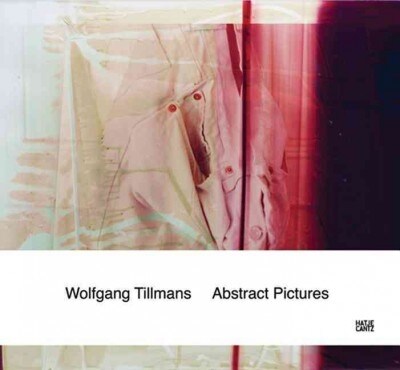Wolfgang Tillmans: Abstract Pictures (Paperback)
