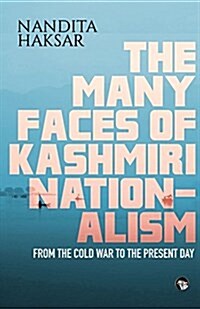 The Many Faces of Kashmiri Nationalism (Paperback)