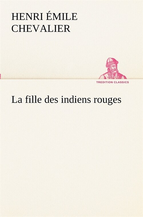 La Fille Des Indiens Rouges (Paperback)