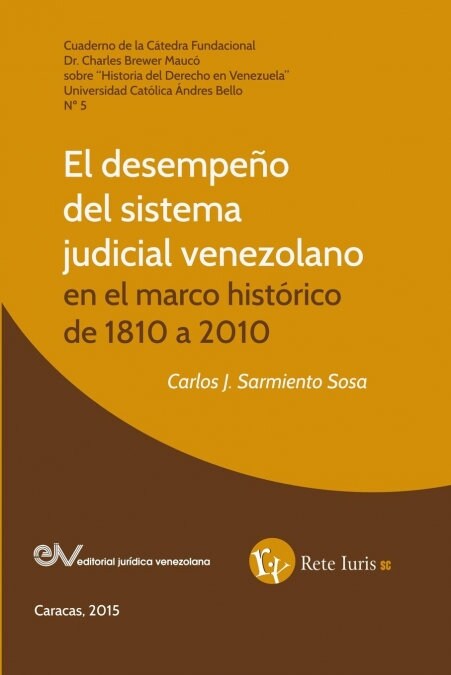 El Desempe? del Sistema Judicial Venezolano En El Marco Hist?ico de 1810 a 2010 (Paperback)
