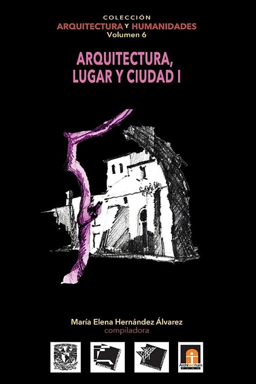 Volumen 6 Arquitectura, Lugar y Ciudad I (Paperback)