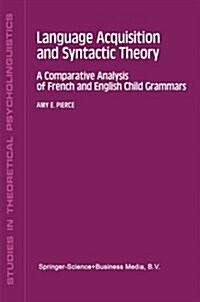Language Acquisition and Syntactic Theory: A Comparative Analysis of French and English Child Grammars (Paperback, Softcover Repri)