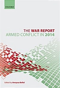 The War Report : Armed Conflict in 2014 (Hardcover)