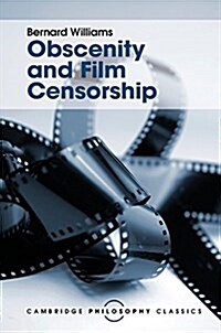 Obscenity and Film Censorship : An Abridgement of the Williams Report (Hardcover)