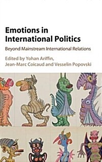 Emotions in International Politics : Beyond Mainstream International Relations (Hardcover)