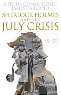 Sherlock Holmes and the July Crisis (Paperback, 2 Revised edition)