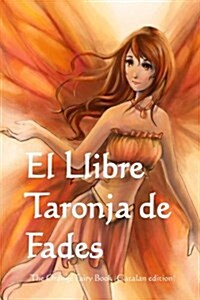 El Llibre Taronja de Fades: The Orange Fairy Book (Catalan Edition) (Paperback)