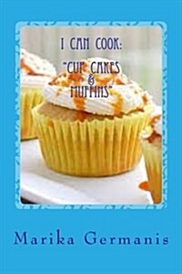 I Can Cook: Cup Cakes and Muffins (Paperback)