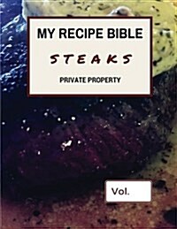 My Recipe Bible - Steaks: Private Property (Paperback)
