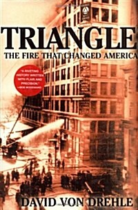 Triangle: The Fire That Changed America (Hardcover, First Edition)