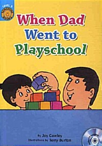 Sunshine Readers Level 3 : When Dad Went to Playschool (Paperback + Audio CD + Workbook)