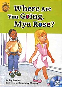 Sunshine Readers Level 2 : Where Are You Going, Mya Rose? (Paperback + Audio CD + Workbook)