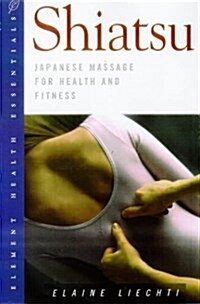 Shiatsu: Japanese Massage for Health and Fitness (Health Essentials) (Paperback, 2nd)