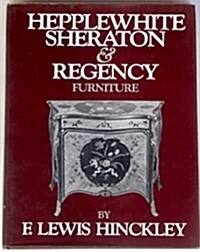 Hepplewhite, Sheraton, and Regency Furniture (Hardcover)