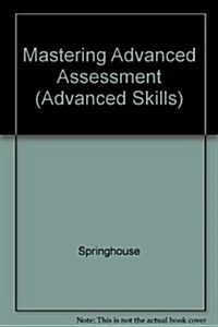 Mastering Advanced Assessment (Advanced Skills) (Hardcover)