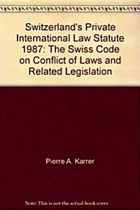 Switzerlands Private International Law Statute of December 18, 1987 (Hardcover)