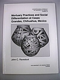 Mortuary Practices and Social Differentiation at Casas Grandes, Chihuahua, Mexico (Paperback)