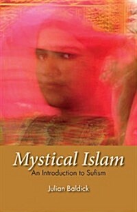 Mystical Islam: An Introduction to Sufism an Introduction to Sufism (Hardcover)