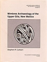 Mimbres Archaeology of the Upper Gila, New Mexico (Paperback)