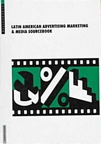 Latin American Advertising, Marketing and Media Sourcebook (Hardcover)