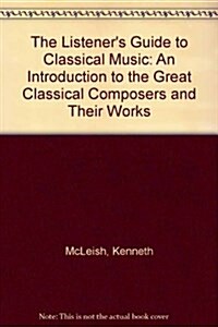 The Listeners Guide to Classical Music (Paperback, Reprint)