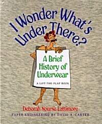 I Wonder Whats Under There? (Hardcover, LTF)
