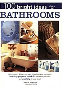 100 Bright Ideas for Bathrooms (Paperback)