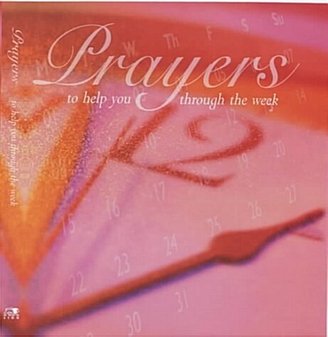 Prayers to Help You Through the Week (Hardcover)