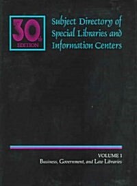 Subject Directory of Special Libraries and Information Centers (Hardcover, 30th)