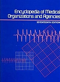 Encyclopedia of Medical Organizations And Agencies (Hardcover, 17th)