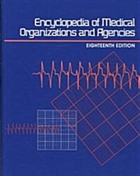 Encyclopedia of Medical Organizations and Agencies (Hardcover, 18th)