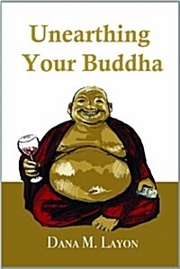 Unearthing Your Buddha (Paperback)