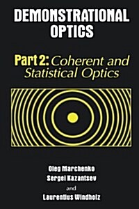 Demonstrational Optics: Part 2, Coherent and Statistical Optics (Paperback)