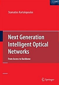 Next Generation Intelligent Optical Networks: From Access to Backbone (Paperback)