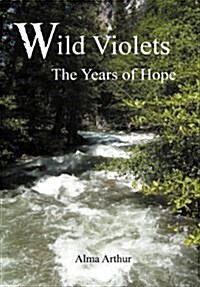 Wild Violets: The Years of Hope (Hardcover)