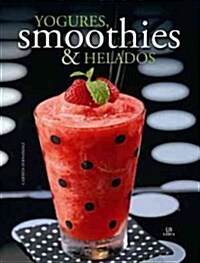 [중고] Yogures, smoothies & helados / Yogurts, Smoothies and Ice Cream (Hardcover)