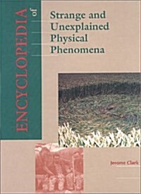 Encyclopedia of Strange and Unexplained Physical Phenomena (Hardcover)