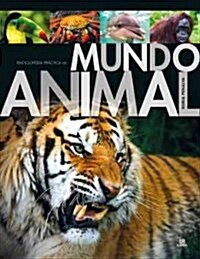 Enciclopedia pr?tica del mundo animal / Practical Encyclopedia of the animal world (Hardcover, Illustrated)