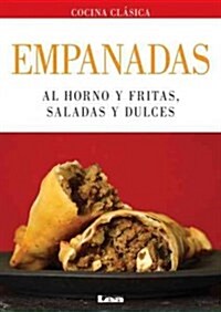 Empanadas: Al Horno y Fritas, Saladas y Dulces (Paperback)