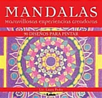 Mandalas - Maravillosas Experiencias Creadoras: 90 Dise?s Para Pintar (Paperback)