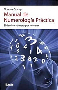 Manual de Numerolog? Pr?tica 2da Ed: El Destino N?ero Por N?ero (Paperback, 2, Second Edition)