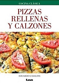 Pizzas Rellenas y Calzones (Paperback)