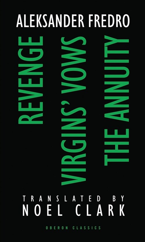 Aleksander Fredro: Three Plays : Revenge; Virgins Vows; The Annuity (Paperback)