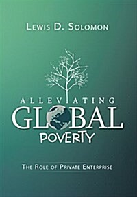 Alleviating Global Poverty: The Role of Private Enterprise (Hardcover)
