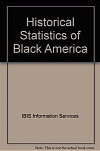 Historical Statistics of Black America (Hardcover)