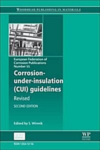 Corrosion Under Insulation (CUI) Guidelines : Revised (Hardcover, 2 ed)