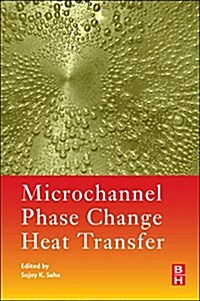 Microchannel Phase Change Transport Phenomena (Paperback)
