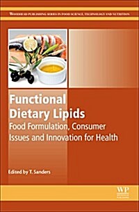 Functional Dietary Lipids : Food Formulation, Consumer Issues and Innovation for Health (Hardcover)