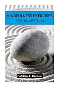 Mindfulness Exercises for Beginners (Paperback)