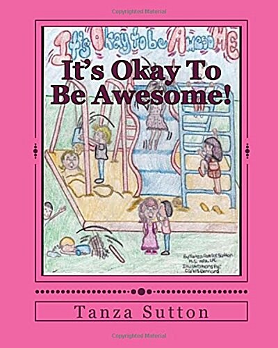 Its Okay to Be Awesome! (Paperback)